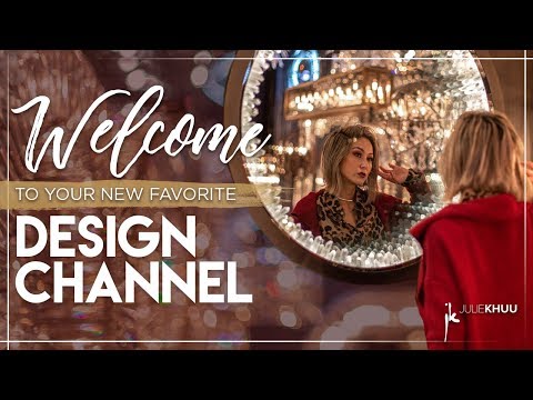 WELCOME TO MY CHANNEL | Interior Design Tips | Julie Khuu