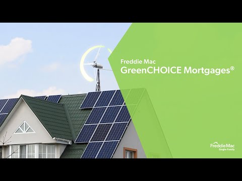Freddie Mac GreenCHOICE Mortgages – Our Solution for Energy Efficient Home Improvements (Lender)