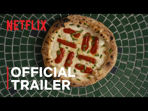 Chef&#039;s Table: Pizza | Official Trailer | Netflix