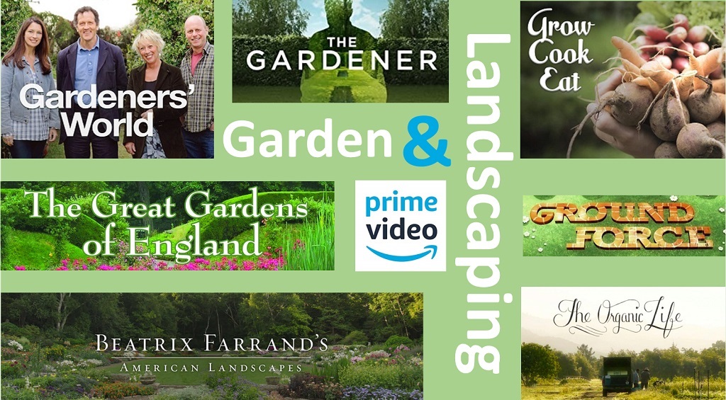 Best Garden & Landscaping Shows & Films on Amazon Prime: May 2022