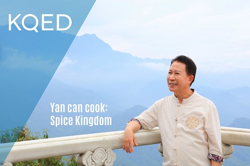 Yan Can Cook: Spice Kingdom KQED PBS Cooking Show