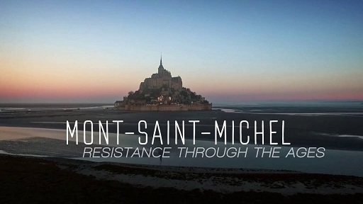Mont Saint Michel: Resistance Through the Ages Documentary Film on Amazon Prime