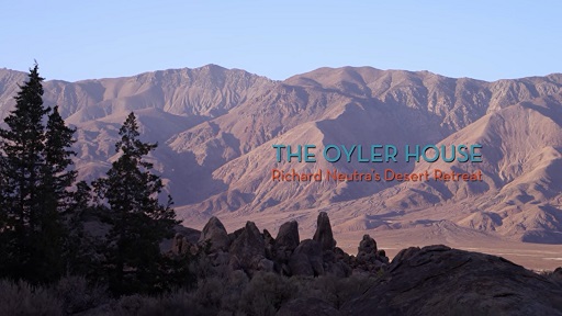 The Oyler House Richard Neutras Desert Retreat Documentary Film on Amazon Prime