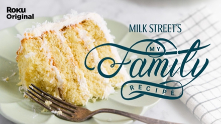 Milk Street My Family Recipe Roku Original Cooking Show
