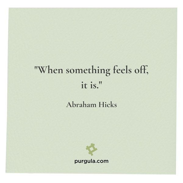 Abraham Hicks interior design quote about when something feels off
