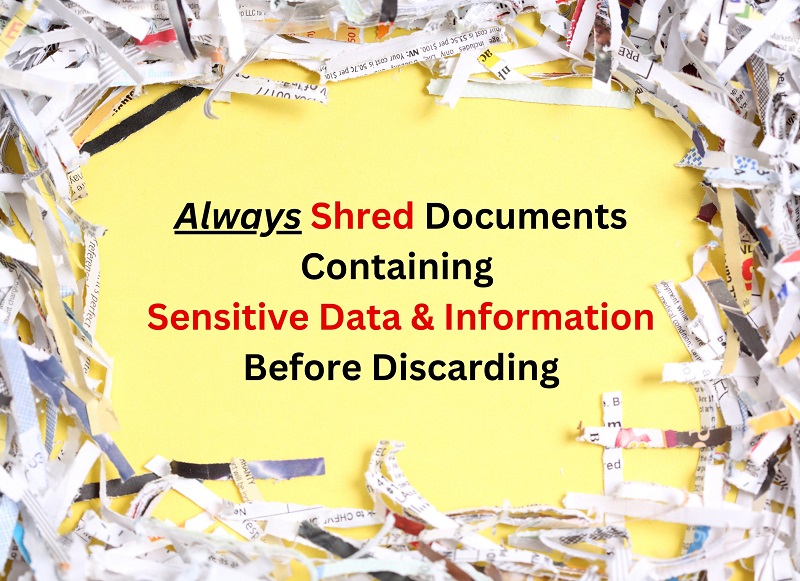 Always shred documents with sensitive message before discarding sign