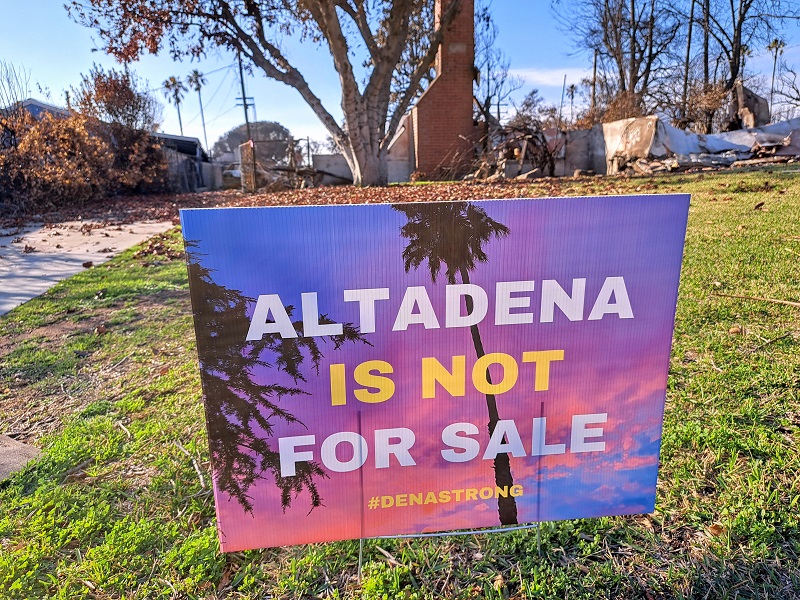 Altadena Is Not for Sale Sign posted on property of fire destroyed home